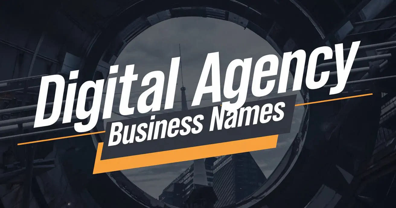 200 Digital Agency Business Name Ideas for Branding, Marketing, and Web
