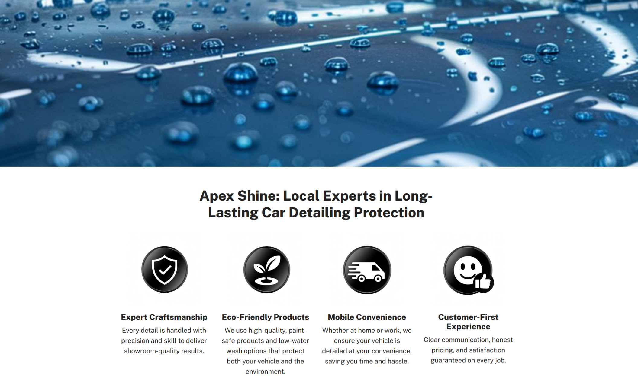 Apex Shine Detailing services highlight section featuring a close-up of water beads on a glossy blue car hood, with icons and descriptions for Expert Craftsmanship, Eco-Friendly Products, Mobile Convenience, and Customer-First Experience