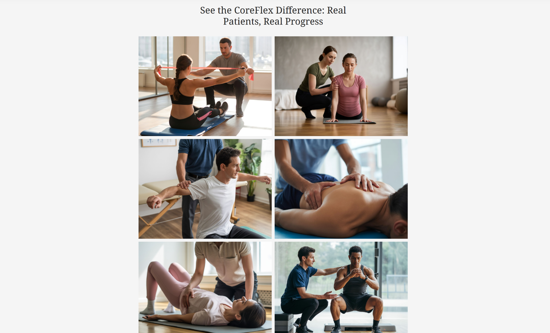 CoreFlex PT gallery section featuring six images of real patients working one-on-one with therapists—stretching, strengthening, and receiving manual treatment—beneath the headline “See the CoreFlex Difference: Real Patients, Real Progress.”