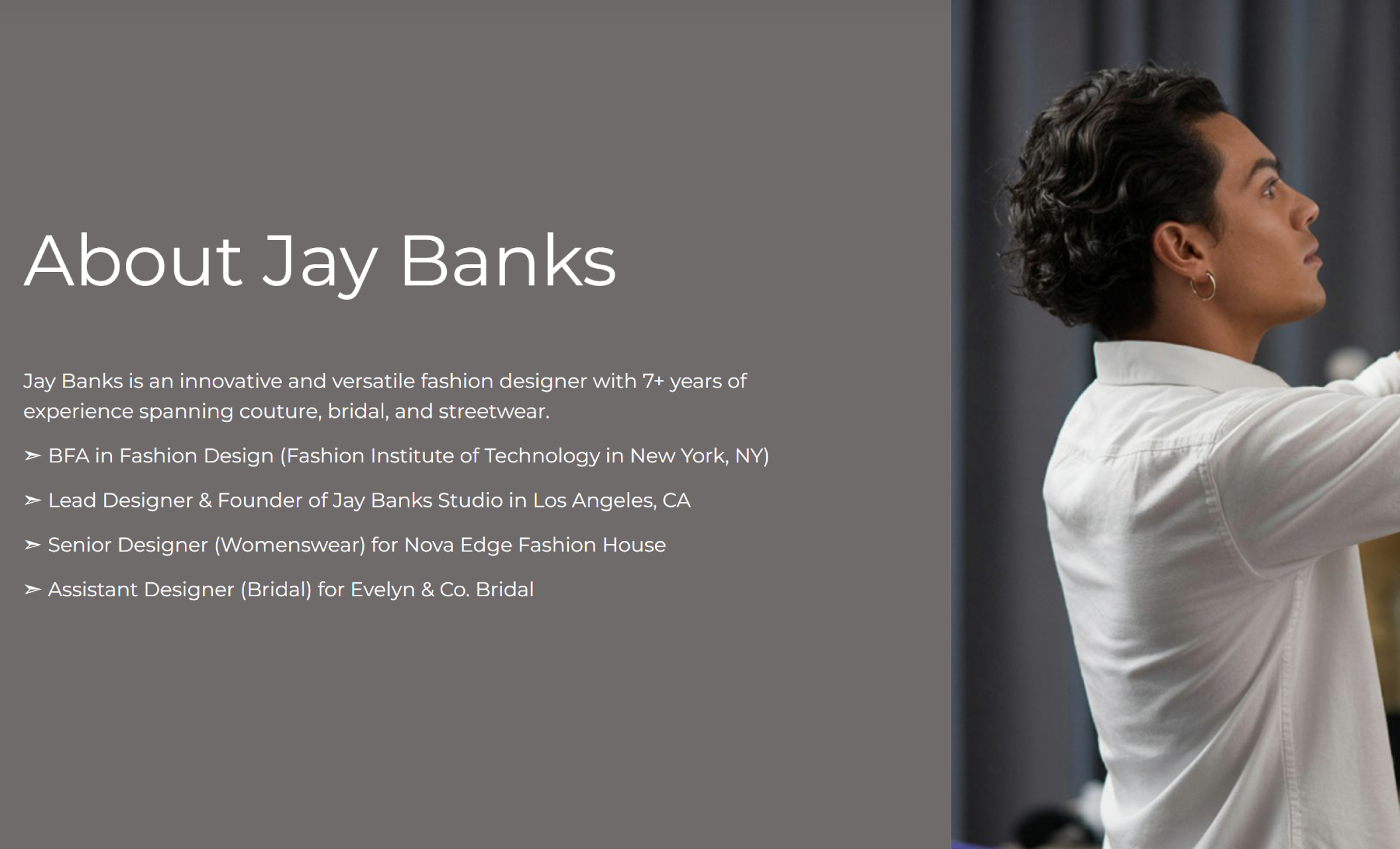 About section for Jay Banks with a gray background, listing his fashion credentials and career highlights next to a side profile of him adjusting a garment in a studio, dressed in a white shirt with rolled-up sleeves