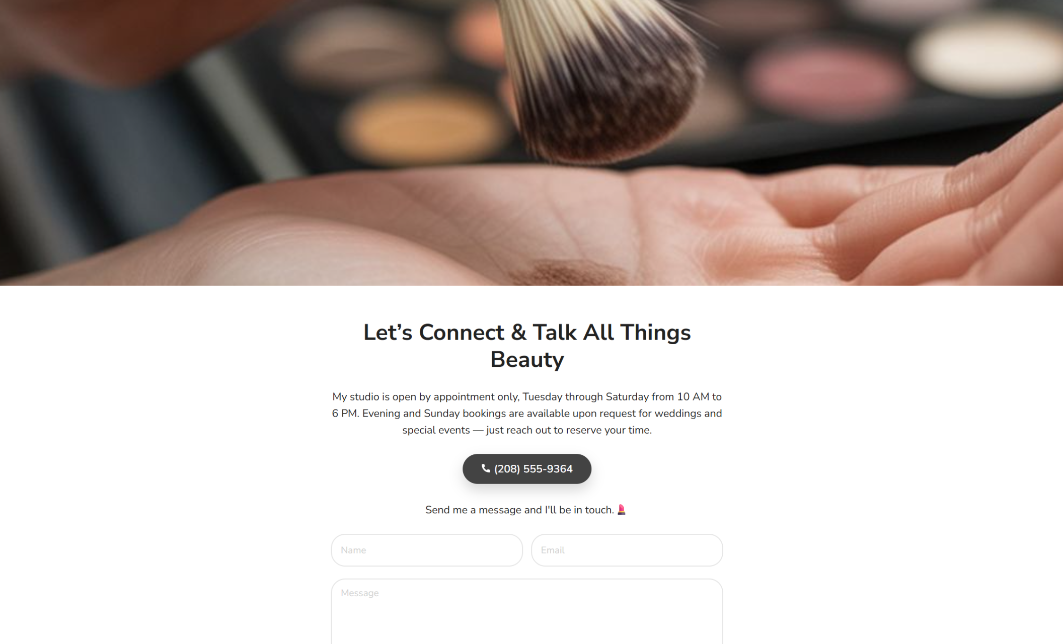 Contact page showing a close-up of a makeup brush dusting product onto a client’s hand, with the headline “Let’s Connect & Talk All Things Beauty” and contact details including business hours and a booking button labeled with a phone number
