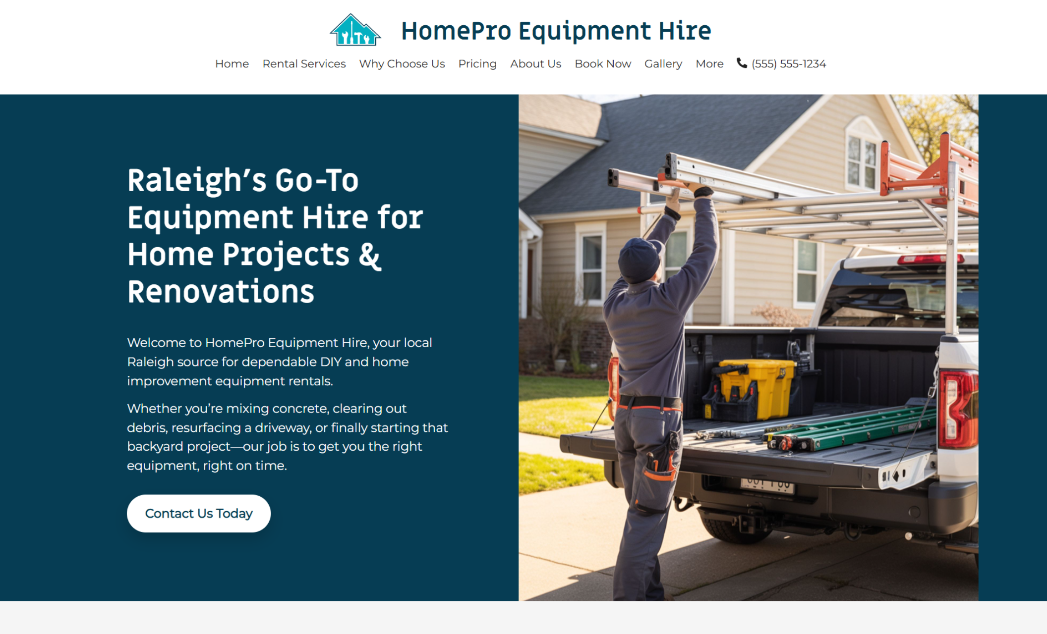 HomePro Equipment Hire homepage hero featuring the headline “Raleigh’s Go-To Equipment Hire for Home Projects & Renovations,” with a photo of a worker loading ladders into a pickup truck and a white button that says “Contact Us Today.”