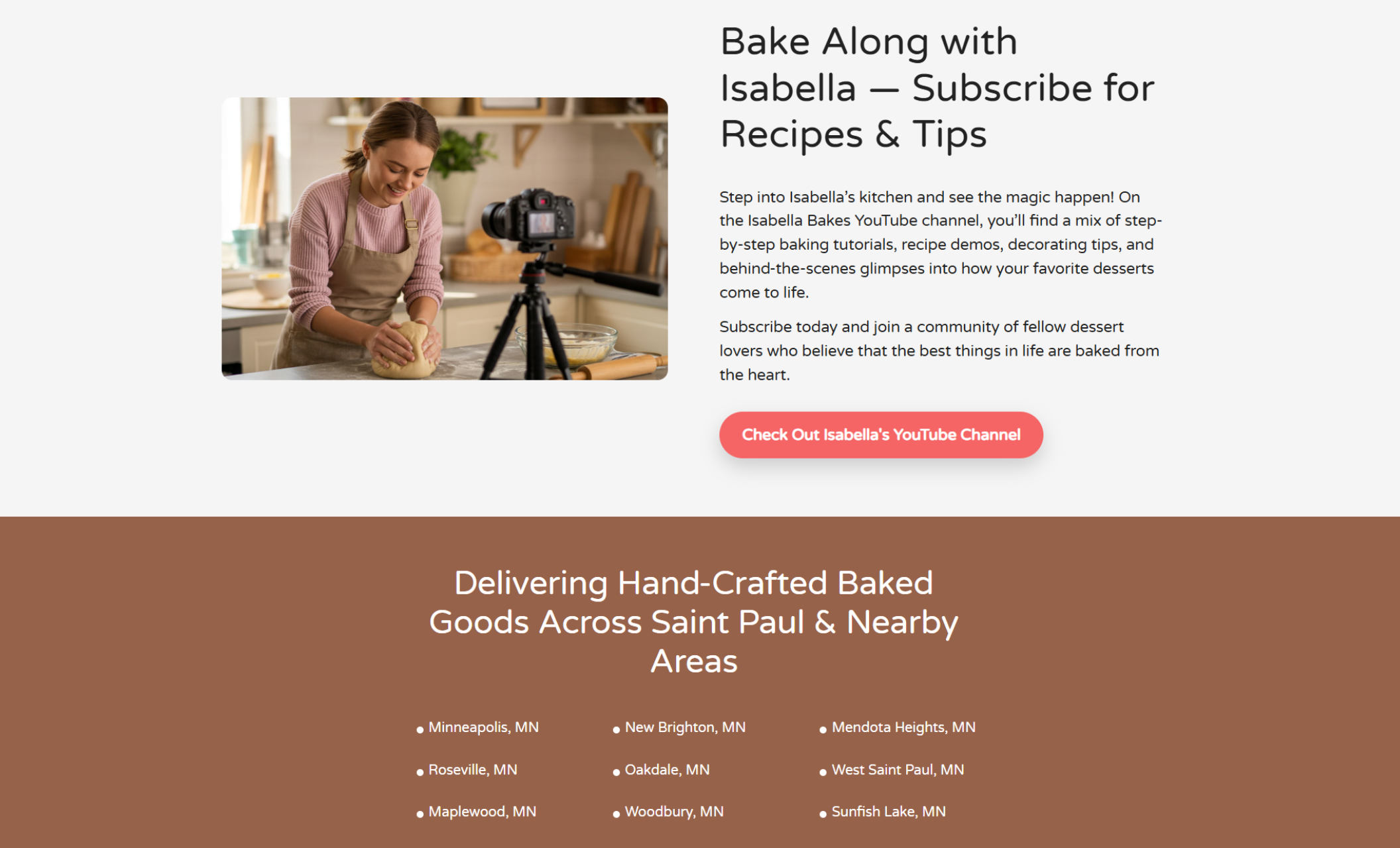 Video and delivery section of Isabella Bakes featuring the baker filming a tutorial while kneading dough beside the headline “Bake Along with Isabella — Subscribe for Recipes & Tips,” followed by a brown footer listing delivery areas around Saint Paul, Minnesota