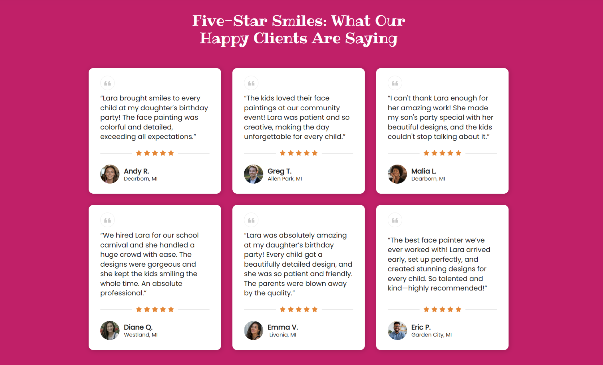 Lara's Face Painting testimonials section showcasing six five-star review cards with client photos, star ratings, and quotes praising vibrant face painting and friendly service, under the heading “Five-Star Smiles: What Our Happy Clients Are Saying.”