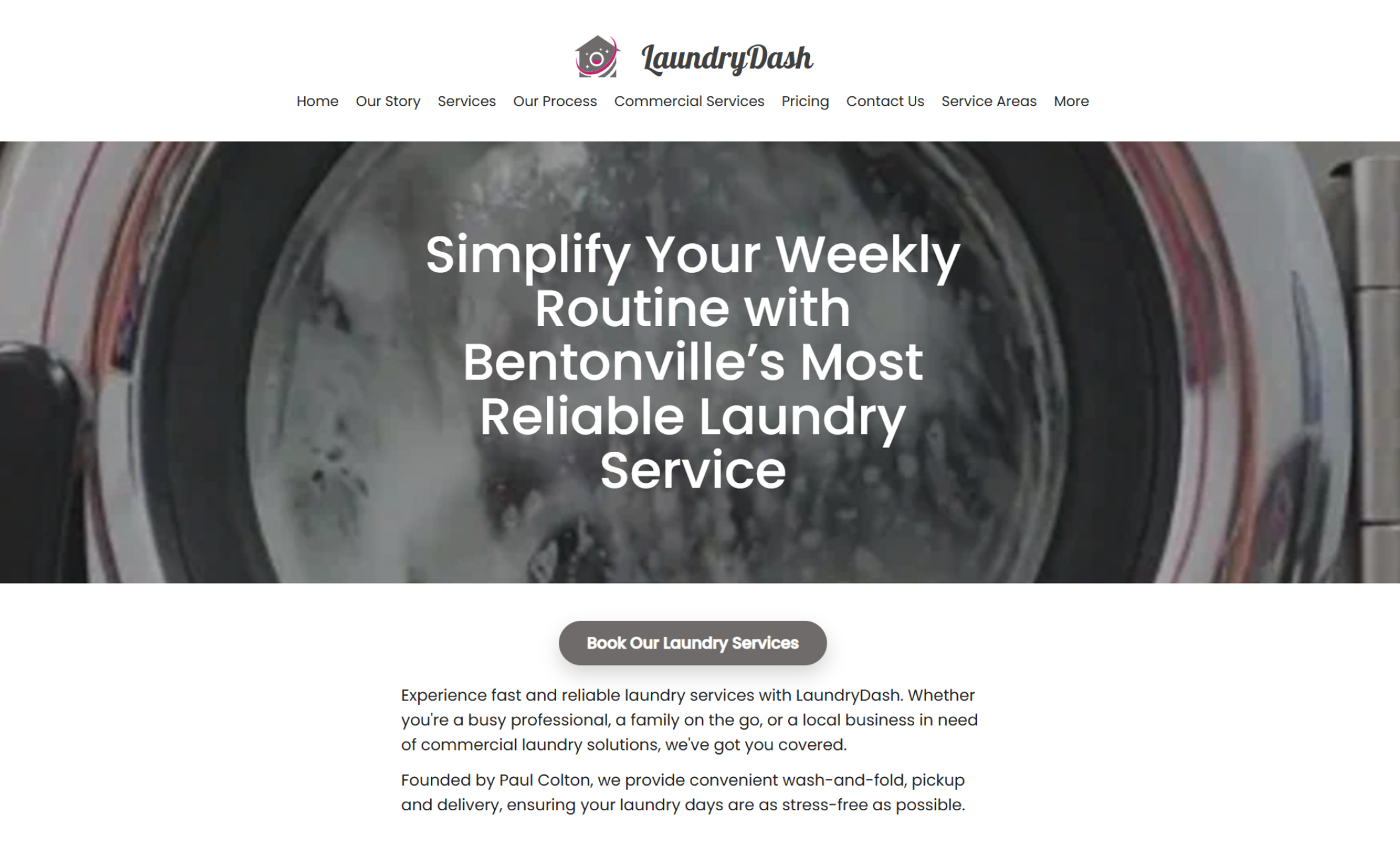 LaundryDash homepage featuring a bold white headline over a washing machine in motion that reads “Simplify Your Weekly Routine with Bentonville’s Most Reliable Laundry Service,” with a central button that says “Book Our Laundry Services.”