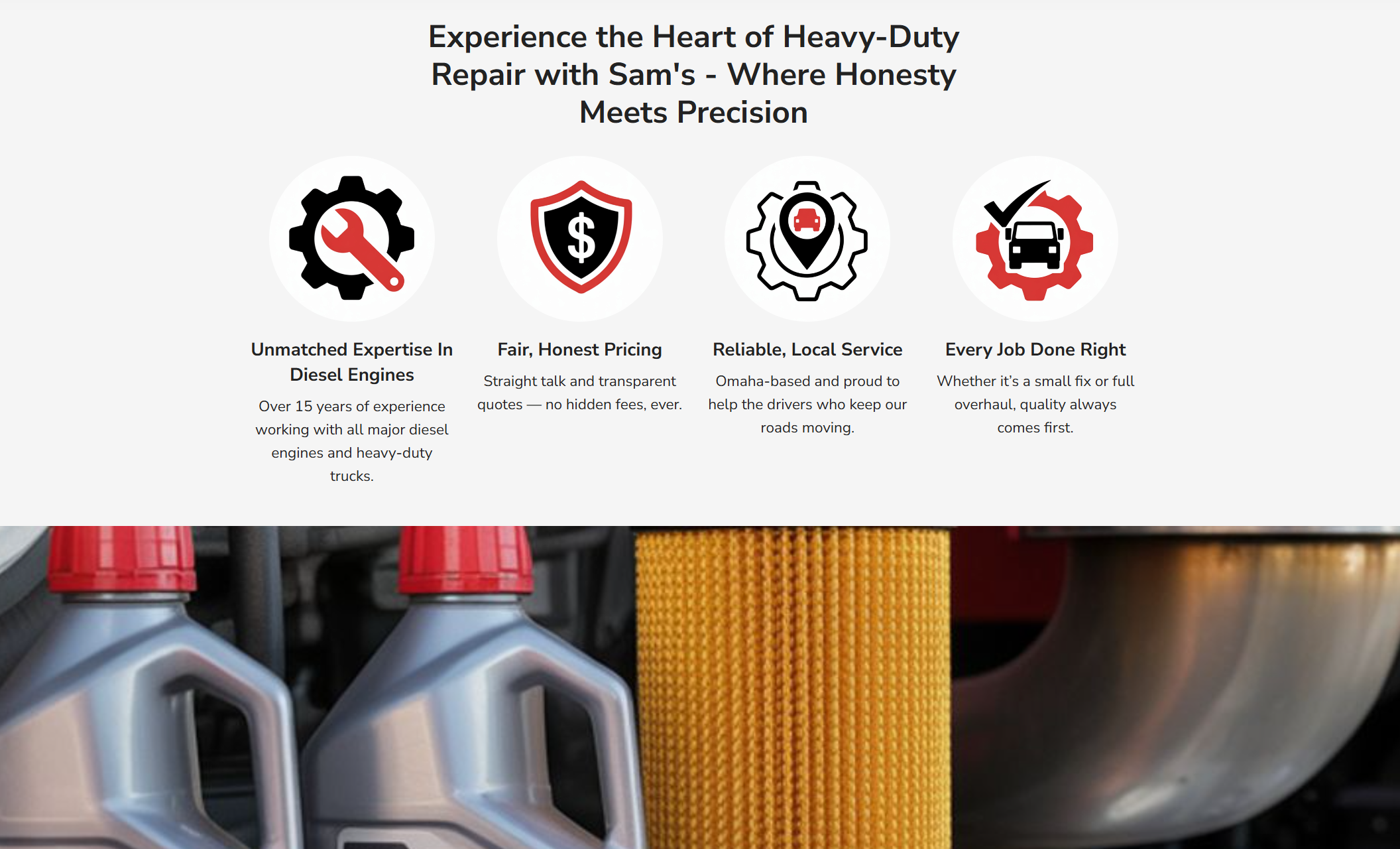 Sam’s Heavy Duty Repair service features section showing four circular icons with text below — Unmatched Expertise in Diesel Engines, Fair Honest Pricing, Reliable Local Service, and Every Job Done Right — under the headline “Experience the Heart of Heavy-Duty Repair with Sam’s — Where Honesty Meets Precision.”