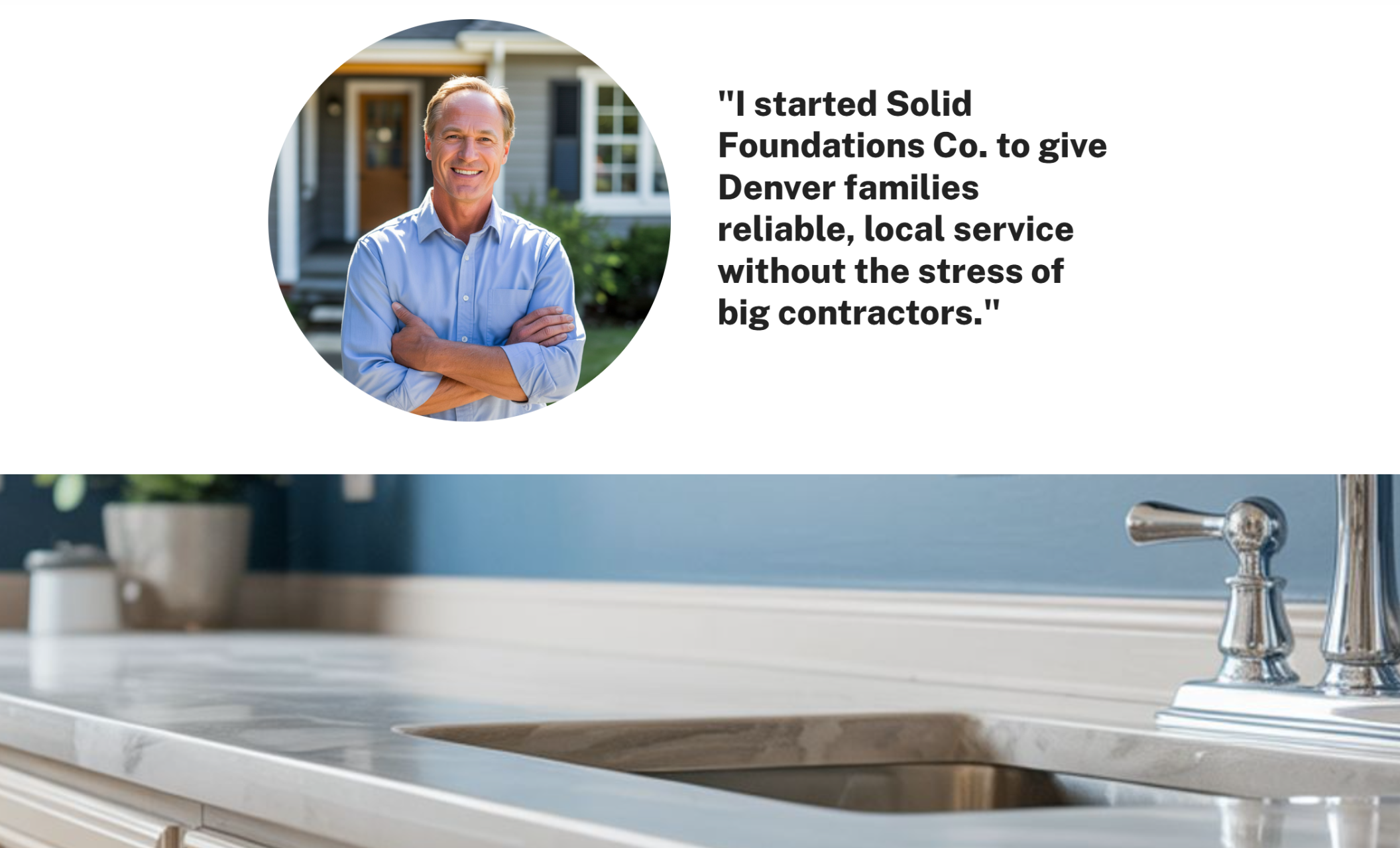 Solid Foundations Co. about section featuring a smiling man in a light blue shirt within a circular frame, standing in front of a home, beside the quote “I started Solid Foundations Co. to give Denver families reliable, local service without the stress of big contractors.”